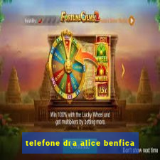 telefone dra alice benfica